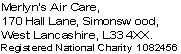Merlyn’s Air Care,
170 Hall Lane, Simonswood,
West Lancashire, L33 4XX.
Registered National Charity 1082456